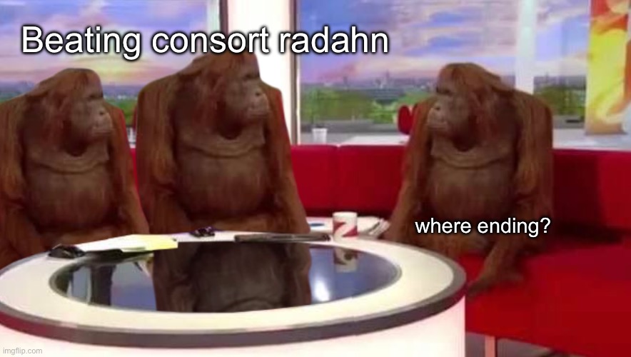 Elden ring shadow of the erdtree meme | Beating consort radahn; where ending? | image tagged in where monkey,elden ring,shadow of the erdtree | made w/ Imgflip meme maker