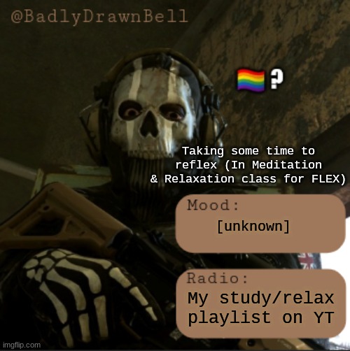 cya in 15 minutes | Taking some time to reflex (In Meditation & Relaxation class for FLEX); [unknown]; My study/relax playlist on YT | image tagged in bdb temp | made w/ Imgflip meme maker