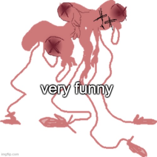 man im dead | very funny | image tagged in man im dead | made w/ Imgflip meme maker