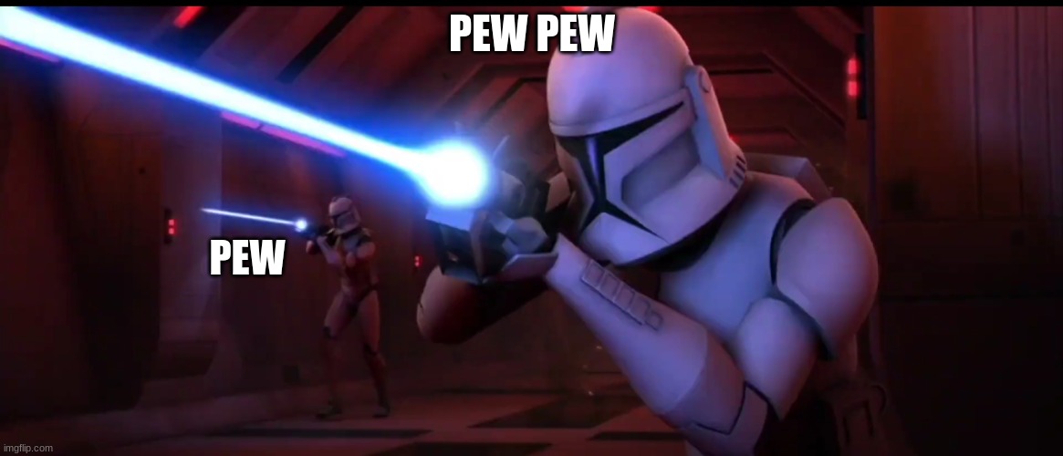 clone troopers | PEW PEW; PEW | image tagged in clone troopers | made w/ Imgflip meme maker