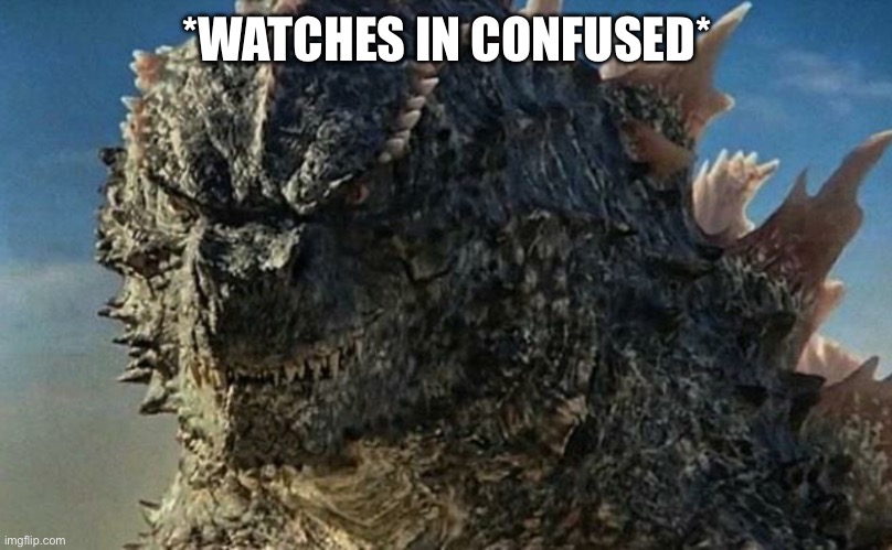 *WATCHES IN CONFUSED* | made w/ Imgflip meme maker