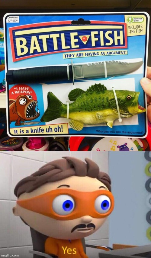 MAKES SENSE TO ME | image tagged in protegent yes,fake,fish,toys | made w/ Imgflip meme maker