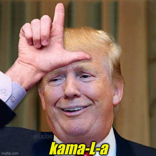 Comma-L-a | kama-L-a | image tagged in donald trump,kamala harris,political meme,politics,funny memes,funny | made w/ Imgflip meme maker