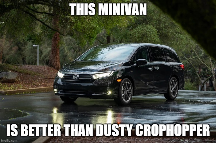 Minivan | THIS MINIVAN; IS BETTER THAN DUSTY CROPHOPPER | image tagged in minivan | made w/ Imgflip meme maker