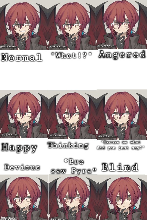 Ulliam Expression sheet but in normal form | Angered; "What!?"; Normal; Thinking; "Excuse me what did you just say?"; Happy; Blind; *Bro saw Pyra*; Devious | made w/ Imgflip meme maker