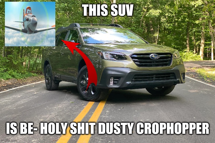 SUV | THIS SUV; IS BE- HOLY SHIT DUSTY CROPHOPPER | image tagged in suv | made w/ Imgflip meme maker