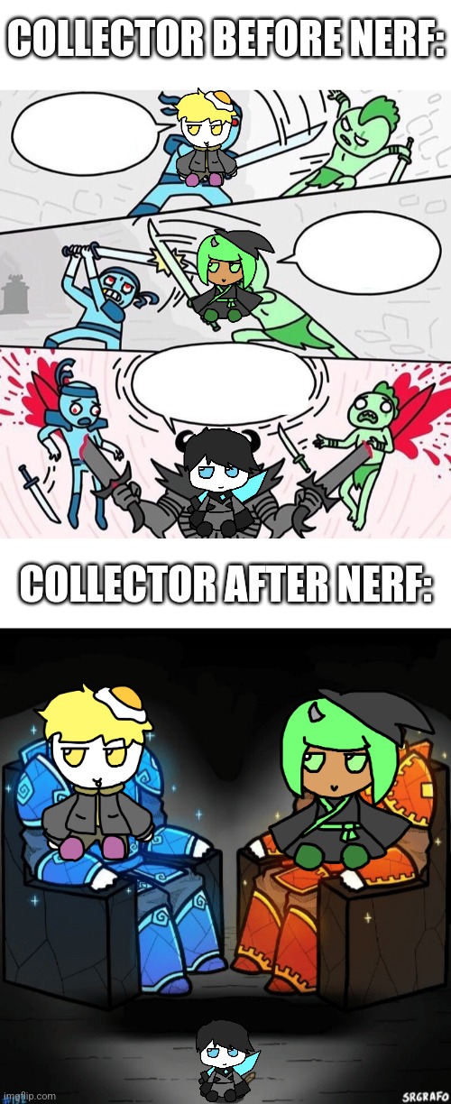 hehe | COLLECTOR BEFORE NERF:; COLLECTOR AFTER NERF: | image tagged in two giants looking at a small guy | made w/ Imgflip meme maker