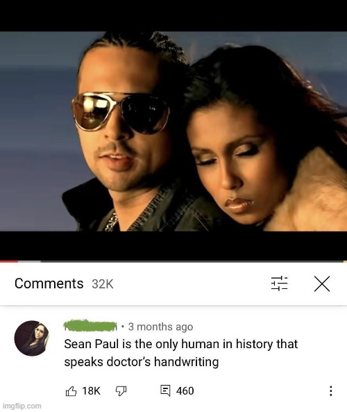 His music does slap though. | image tagged in sean paul,doctor,handwriting | made w/ Imgflip meme maker