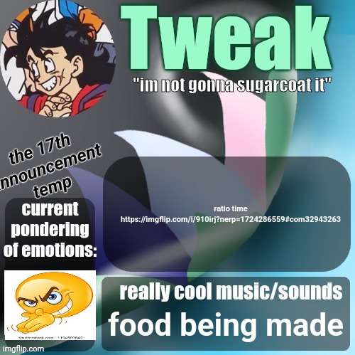 tweaks 17th announcement temp | ratio time
https://imgflip.com/i/910irj?nerp=1724286559#com32943263; food being made | image tagged in tweaks 17th announcement temp | made w/ Imgflip meme maker