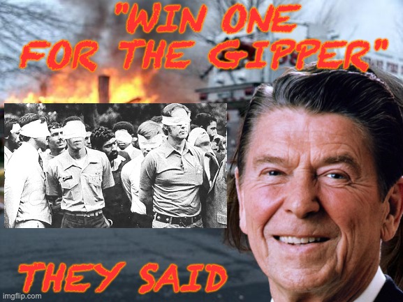 Disaster Girl Meme | "WIN ONE FOR THE GIPPER" THEY SAID | image tagged in memes,disaster girl | made w/ Imgflip meme maker