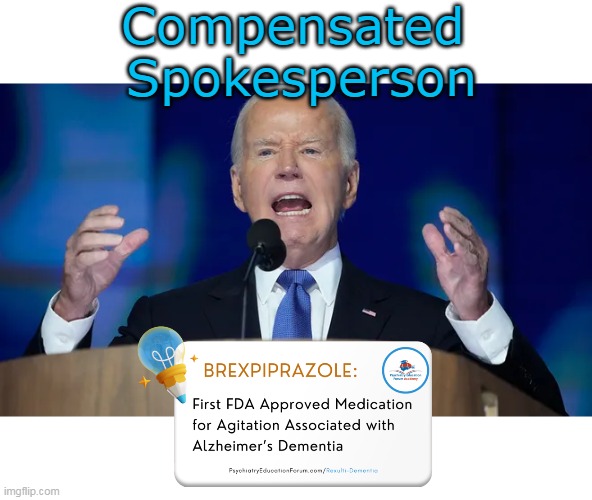 Gonna need the Gig, outta work in 5 months | Compensated 
Spokesperson | image tagged in biden rexulti ad meme | made w/ Imgflip meme maker