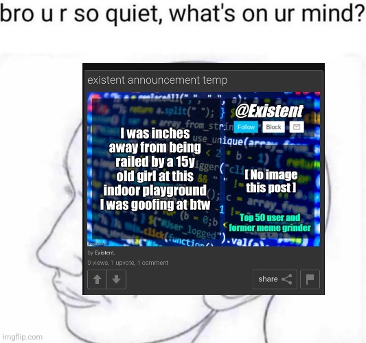 Bro you're so quiet | image tagged in bro you're so quiet | made w/ Imgflip meme maker