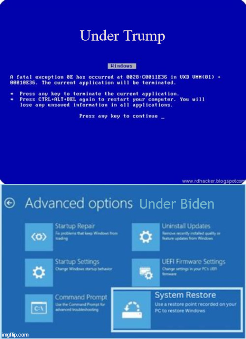 Trump gets the boot again | Under Trump; Under Biden | image tagged in trump vs biden,windows blue screen,maga mistake,system restored | made w/ Imgflip meme maker