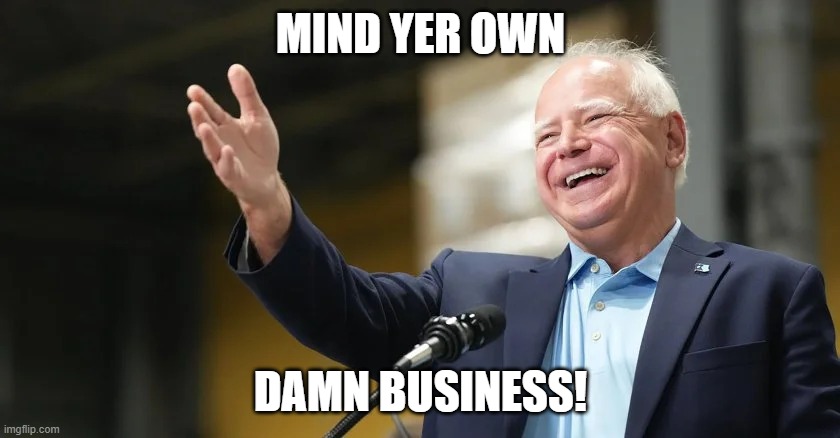 Mind yer own damn business! | MIND YER OWN; DAMN BUSINESS! | image tagged in mind yer own damn business | made w/ Imgflip meme maker