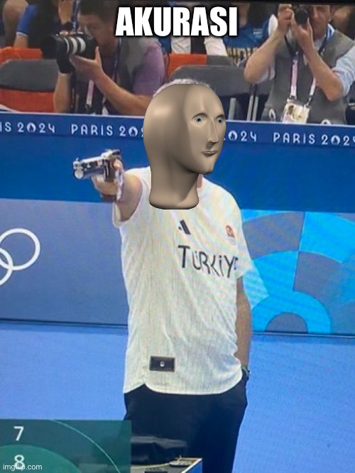 Turkish Shooter Olympics | AKURASI | image tagged in turkish shooter olympics | made w/ Imgflip meme maker