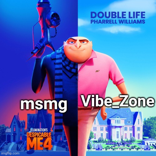 Double Life | Vibe_Zone; msmg | image tagged in double life | made w/ Imgflip meme maker