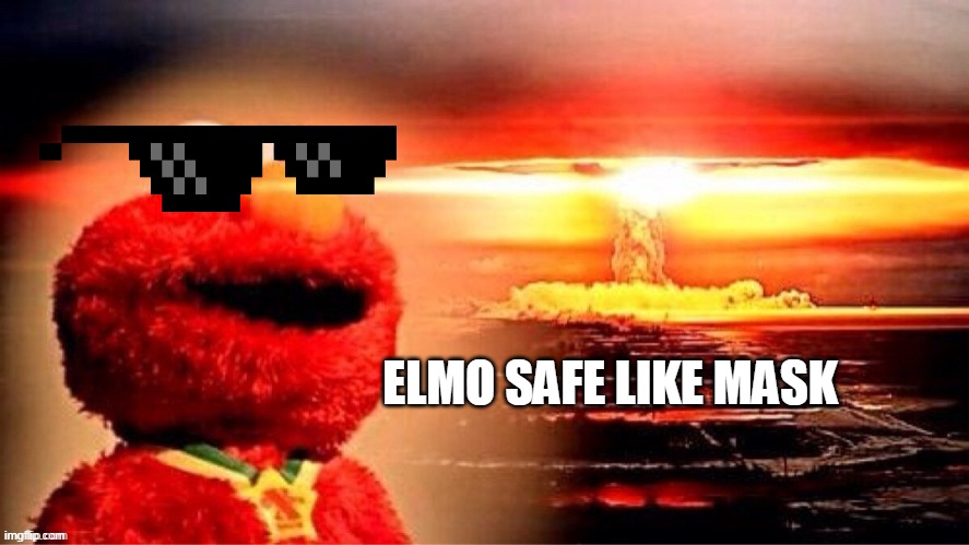 ELMO SAFE LIKE MASK | made w/ Imgflip meme maker
