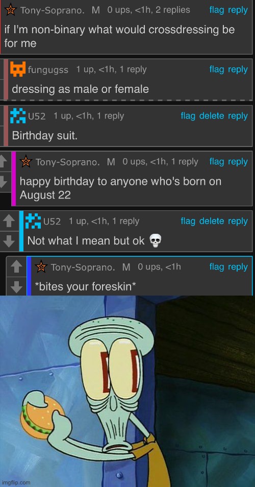 Tony, what are you high on, and can I have some? | image tagged in oh shit squidward | made w/ Imgflip meme maker