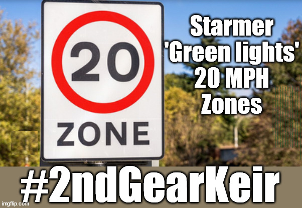 Starmer - 20 mph ULEZ - #2ndGearKeir #TwoTierKeir | Starmer
'Green lights'
20 MPH
Zones; STARMER 'GREEN LIGHTS' 20 MPH ZONES; Is it time to; Wave Goodbye; What happens to the BODIES? THE VALUE OF LIFE? 'IRREGULAR IMMIGRANTS'; Claim back Trafficking Expenses? Taxpayers expense? UK BURNS; UNDER; Welcome to the UK under Starmer . . . They could have chosen Farage or Sunak; IF FAST-TRACKING RIOTERS WORKS AS A DETERRENT . . . #TwoTierKeir; ELECTION PLEDGE STARMER LIED TO US !!! Sir Keir Rodney Starmer; #TripleLock; SMEG HEAD CONCEDES; Titchy Starmer; 'PUTTING COUNTRY FIRST'; Party second; On top of the £480m already given to France to 'stop the boats'; DEAR UK VOTERS AS YOU FAILED TO SUPPORT THE TORIES; NEW HOME FOR OUR MIGRANT FRIENDS; COMING TO YOUR AREA SOON; Labour pledge 'Urban centres' to help house 'Our Fair Share' of our new Migrant friends; New Home for our New Immigrant Friends !!! The only way to keep the illegal immigrants in the UK; CITIZENSHIP FOR ALL; ; Amnesty For all Illegals; Sir Keir Starmer MP; Muslim Votes Matter; Blood on Starmers hands? Burnham; Taxi for Rayner ? #RR4PM;100's more Tax collectors; Higher Taxes Under Labour; We're Coming for You; Labour pledges to clamp down on Tax Dodgers; Higher Taxes under Labour; Rachel Reeves Angela Rayner Bovvered? Higher Taxes under Labour; Risks of voting Labour; * EU Re entry? * Mass Immigration? * Build on Greenbelt? * Rayner as our PM? * Ulez 20 mph fines? * Higher taxes? * UK Flag change? * Muslim takeover? * End of Christianity? * Economic collapse? TRIPLE LOCK' Anneliese Dodds Rwanda plan Quid Pro Quo UK/EU Illegal Migrant Exchange deal; UK not taking its fair share, EU Exchange Deal = People Trafficking !!! Starmer to Betray Britain, #Burden Sharing #Quid Pro Quo #100,000; #Immigration #Starmerout #Labour #wearecorbyn #KeirStarmer #DianeAbbott #McDonnell #cultofcorbyn #labourisdead #labourracism #socialistsunday #nevervotelabour #socialistanyday #Antisemitism #Savile #SavileGate #Paedo #Worboys #GroomingGangs #Paedophile #IllegalImmigration #Immigrants #Invasion #Starmeriswrong #SirSoftie #SirSofty #Blair #Steroids AKA Keith ABBOTT BACK; Amnesty for 90,000 illegal immigrants; WHY WOULDN'T THE RWANDA PLAN WORK ? #TwoTierKeir; But they; VOTED STARMER ! #TwoTierKeir; #TwoTierKeir; UNDER STARMER? 11/8/24 two more DEAD; Yvette Cooper; Rwanda deterrent cancelled due to cost? 11/8/24 Two more DEAD; Blood on the hands of Yvette Cooper & Starmer; Are the DEAD the only ones who get returned? To the last of the UK's Gold reserves? #2ndGearKeir; #2ndGearKeir | image tagged in illegal immigration,stop boats rwanda,palestine hamas muslim vote,labourisdead,starmerout twotierkeir,20 mph ulez | made w/ Imgflip meme maker