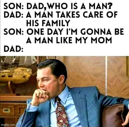 one day I'm gonna be a man like my mom | ,                     ? | image tagged in punctuation | made w/ Imgflip meme maker