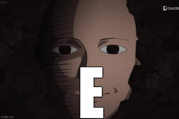 One Punch Man | E | image tagged in one punch man | made w/ Imgflip meme maker