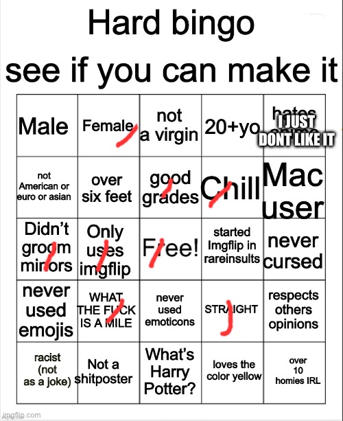 Hard Bingo by OwU | I JUST DONT LIKE IT | image tagged in hard bingo by owu | made w/ Imgflip meme maker