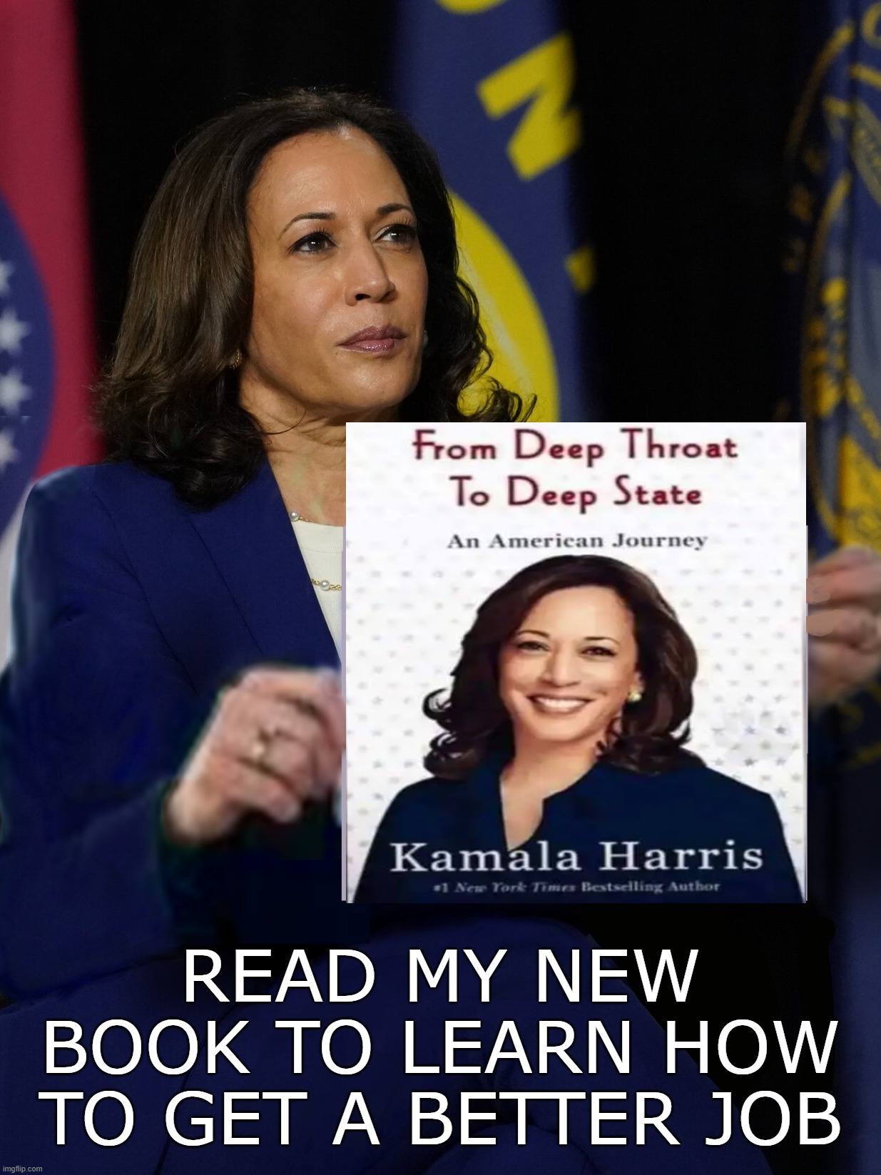 Remember the knee pads | READ MY NEW BOOK TO LEARN HOW TO GET A BETTER JOB | image tagged in kamala harris holding sign | made w/ Imgflip meme maker