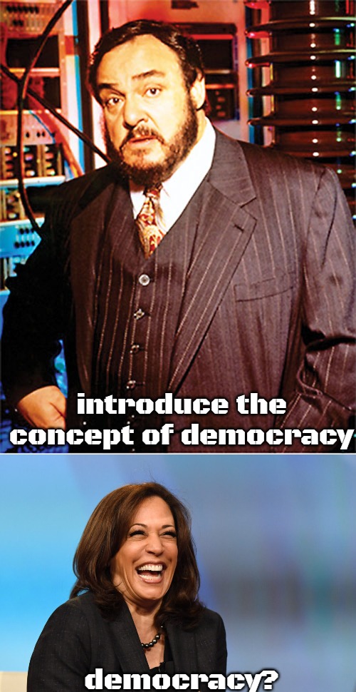 Sliders | introduce the concept of democracy; democracy? | image tagged in slavic maximillian arturo,kamala harris laughing,slavic | made w/ Imgflip meme maker