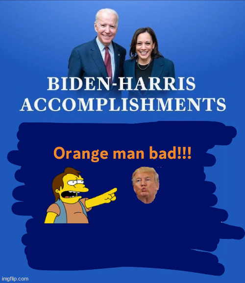 They can't list any accomplishments for the Biden/Harris regime | image tagged in orange man bad,all they have is hate,hate for america | made w/ Imgflip meme maker