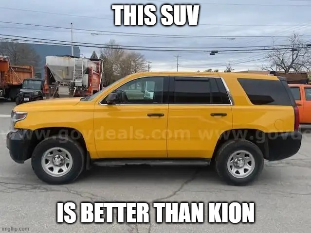 SUV | THIS SUV; IS BETTER THAN KION | image tagged in suv | made w/ Imgflip meme maker