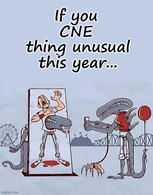 CNE Thing Unusual? | If you 
CNE; thing unusual this year... | image tagged in cne,toronto,aliens,canadian national exhibition | made w/ Imgflip meme maker