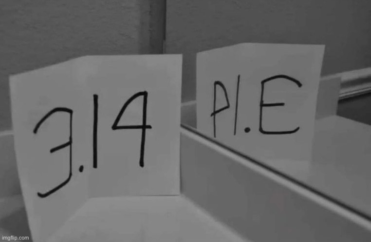 Pi=pie confirmed | made w/ Imgflip meme maker