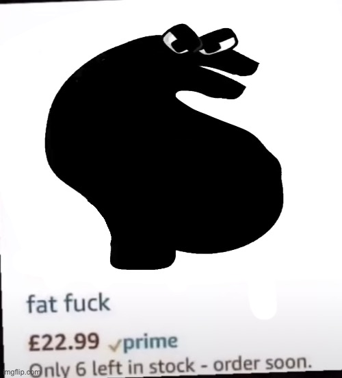 Fat fuck | image tagged in fat fuck | made w/ Imgflip meme maker