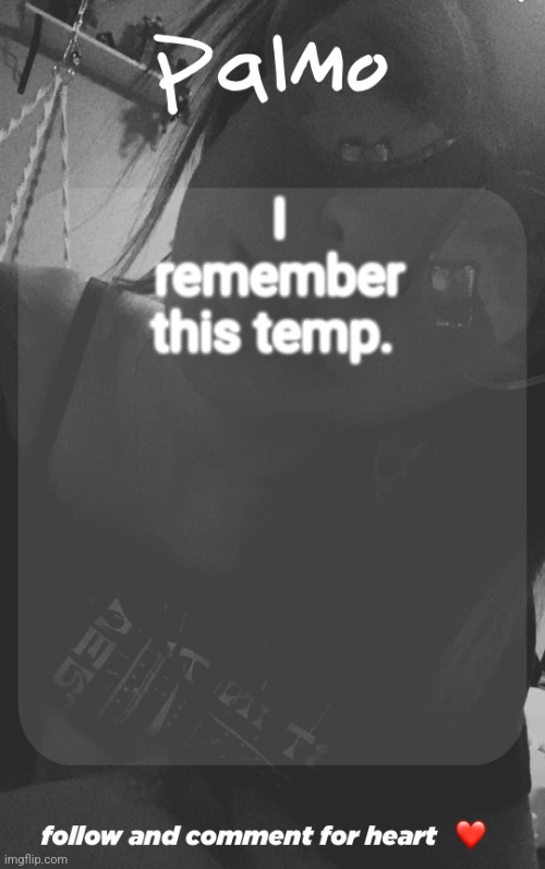 my dark age or sum temp. back when I had hella aura | I remember this temp. | image tagged in comment and follow | made w/ Imgflip meme maker