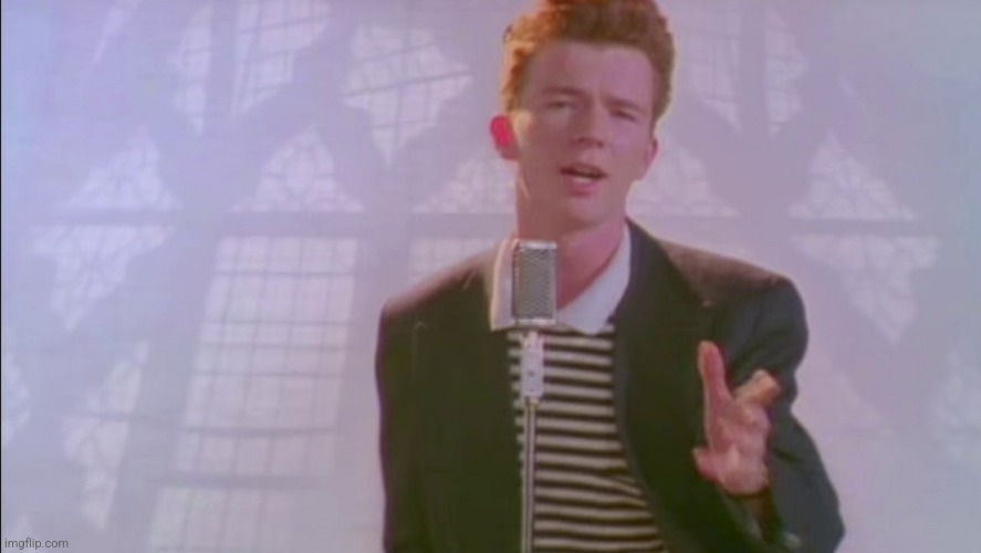 Rick Astley Rick Rolled | image tagged in rick astley rick rolled | made w/ Imgflip meme maker