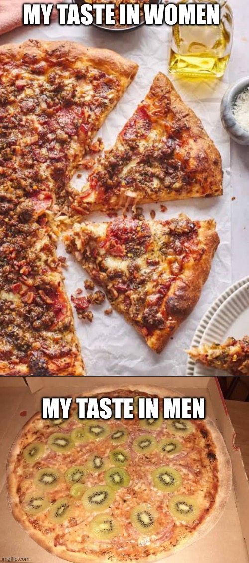 MY TASTE IN WOMEN; MY TASTE IN MEN | made w/ Imgflip meme maker