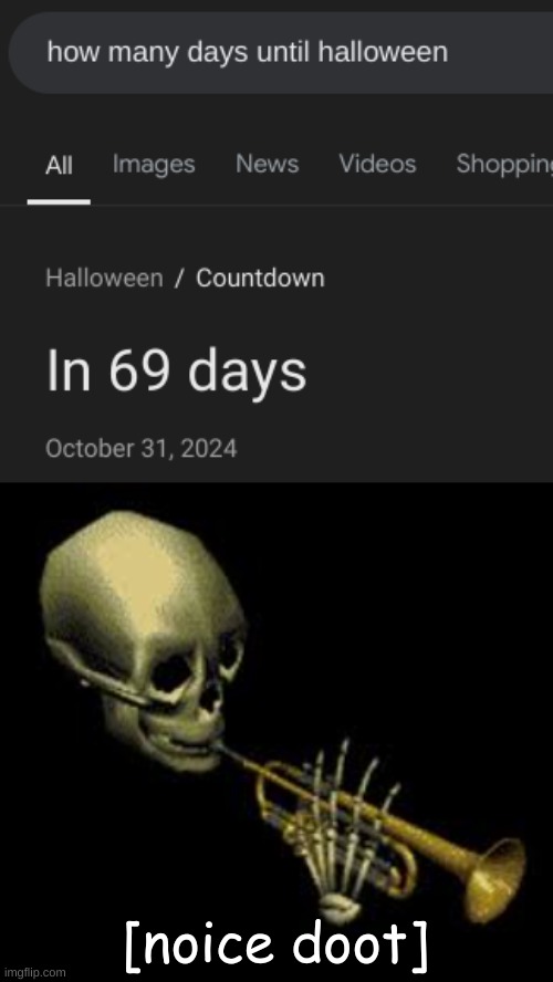 Let spooky season commence! | [noice doot] | image tagged in doot,noice,69,halloween,spooktober,stop reading the tags | made w/ Imgflip meme maker