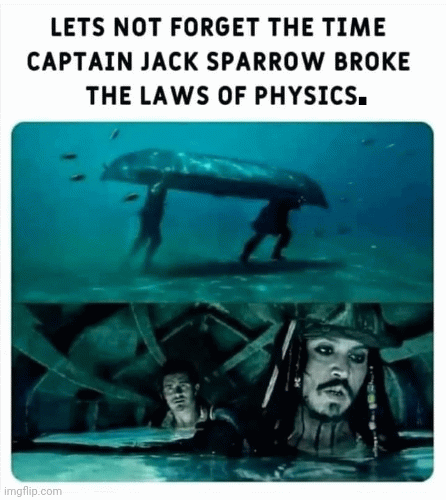 Jack Sparrow defining the laws of physics. | . | image tagged in gifs,captain jack sparrow,laws,physics,impossible | made w/ Imgflip images-to-gif maker