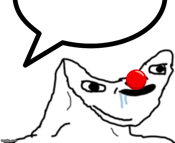 High Quality Clown idiot Blank Meme Template