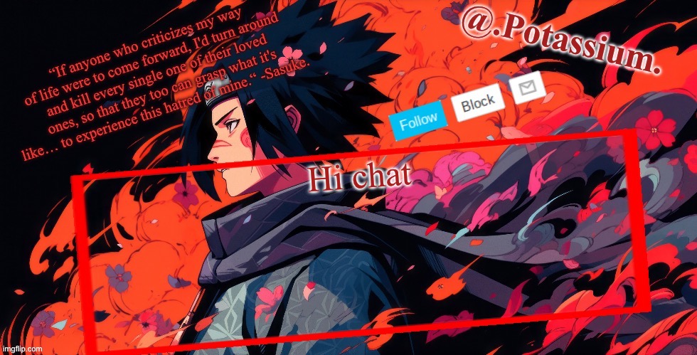 Potassium Announcement Temp | Hi chat | image tagged in potassium announcement temp | made w/ Imgflip meme maker