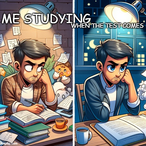 When you study but when the test actually comes you forget everything | ME STUDYING; WHEN THE TEST COMES | image tagged in school meme,relatable | made w/ Imgflip meme maker