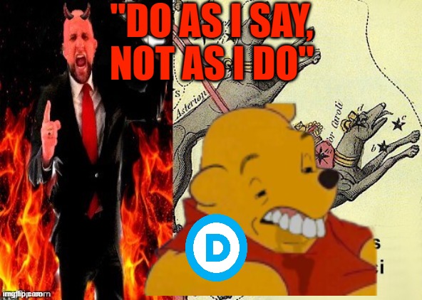 Angry preacher from hell | "DO AS I SAY, NOT AS I DO" | image tagged in angry preacher from hell | made w/ Imgflip meme maker