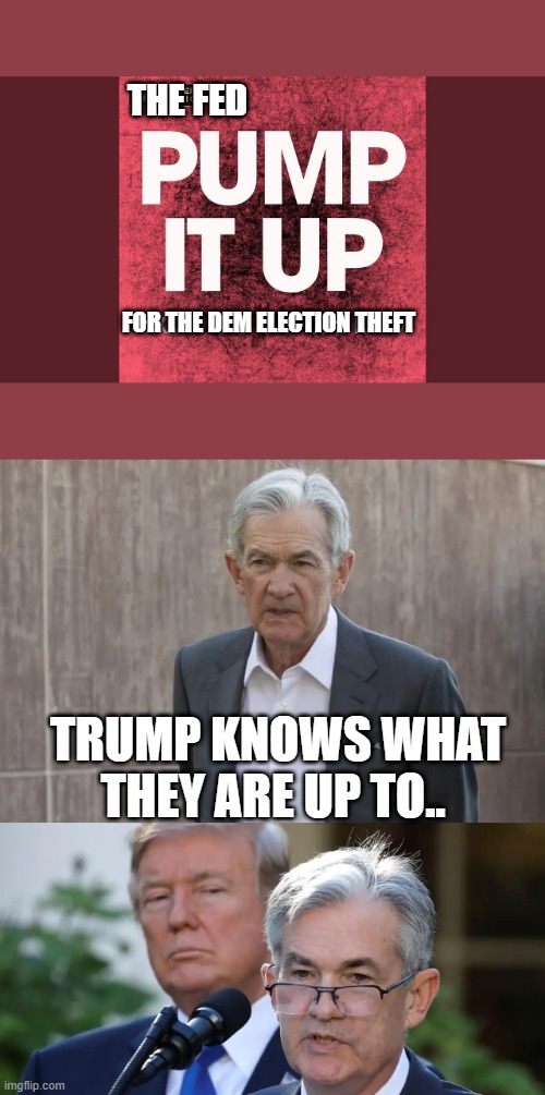 FREE MONEY TO THE BANKS, the debt will be added to your taxes.Don't fall for it, Its not fixing anything, It delays | THE FED; FOR THE DEM ELECTION THEFT; TRUMP KNOWS WHAT THEY ARE UP TO.. | made w/ Imgflip meme maker