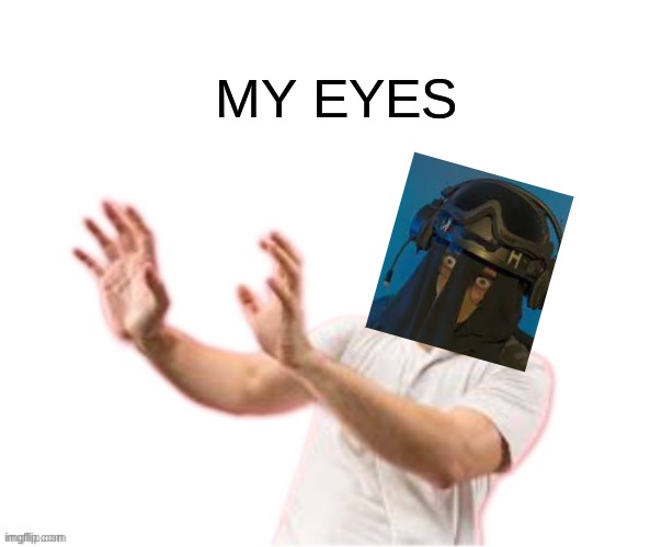 he left all caps on(custom) | MY EYES | image tagged in he left all caps on custom | made w/ Imgflip meme maker