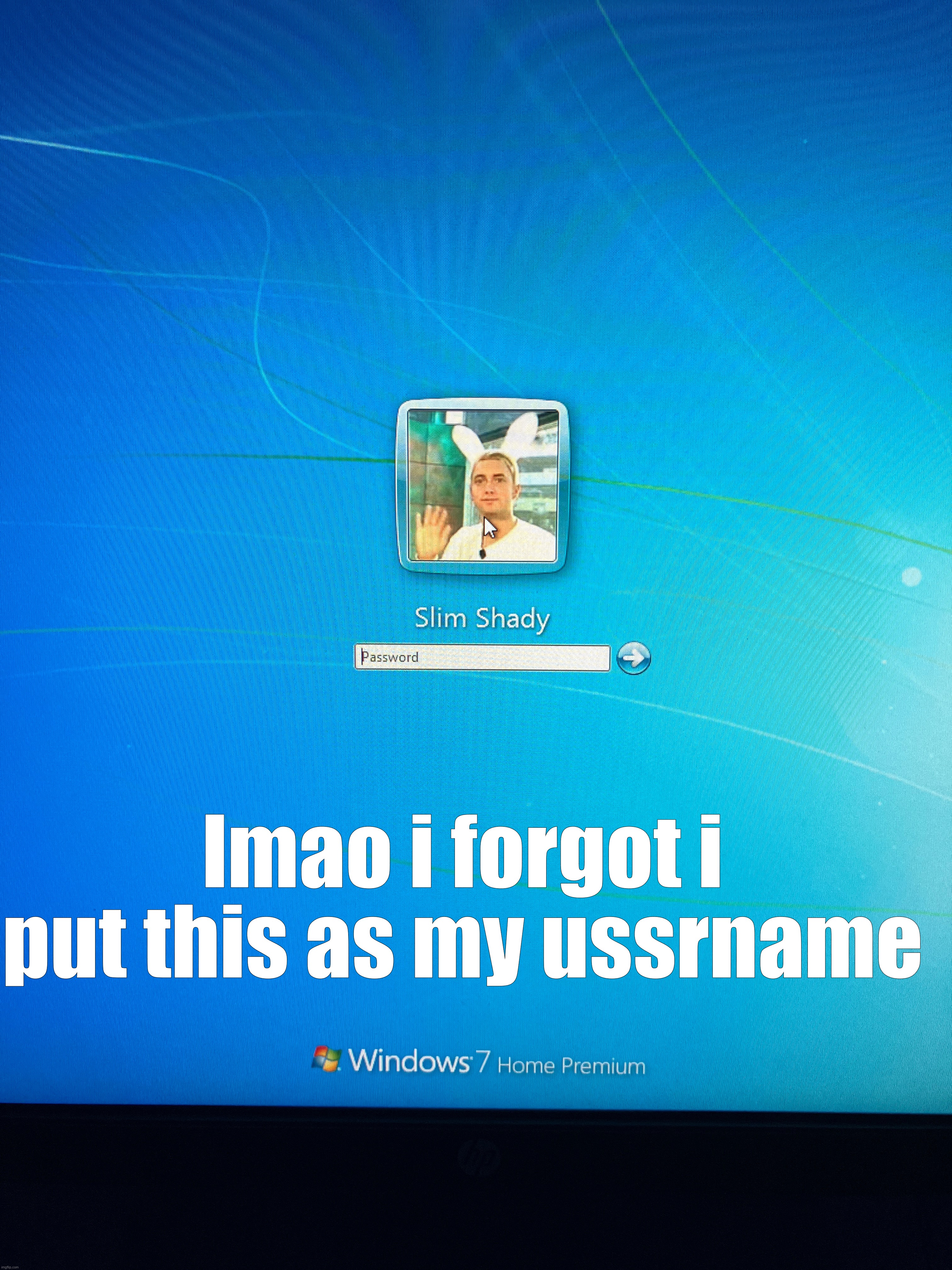 lmao i forgot i put this as my ussrname | made w/ Imgflip meme maker