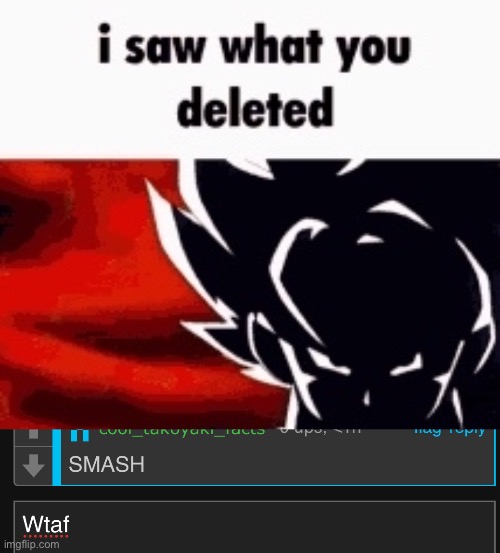 image tagged in i saw what you deleted | made w/ Imgflip meme maker