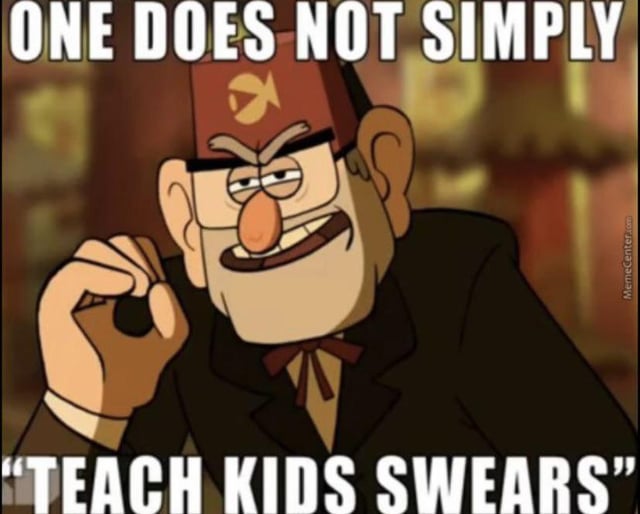 One does not simply teach children swears Blank Meme Template