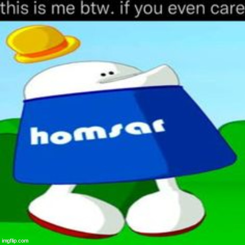 i once googled homsar for a ref for a drawing and i saw a drawing of him with a wiener... | made w/ Imgflip meme maker