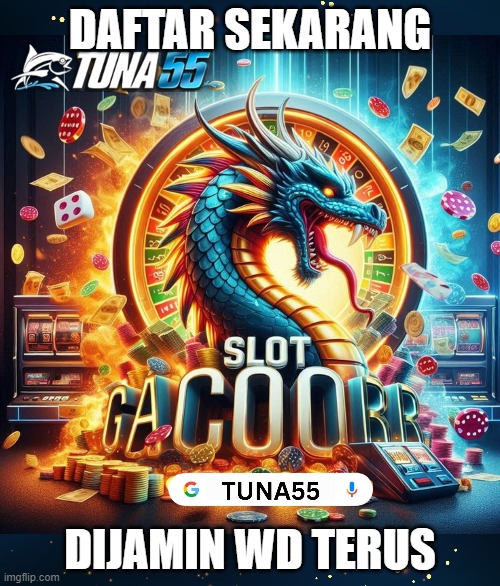 TUNA55 Website Permainan Pecah Ratusan Juta setiap hari | DAFTAR SEKARANG; DIJAMIN WD TERUS | image tagged in gambling | made w/ Imgflip meme maker