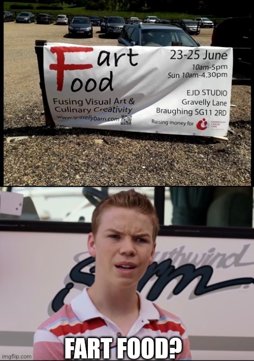 PRETTY SURE THAT'S WHAT IT SAYS | FART FOOD? | image tagged in you guys are getting paid,stupid signs,fail | made w/ Imgflip meme maker